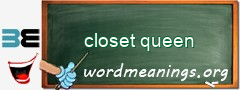 WordMeaning blackboard for closet queen